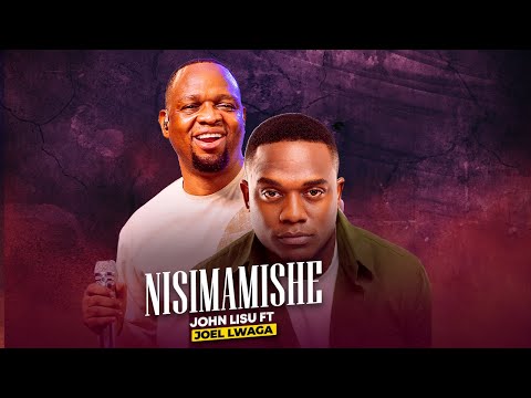 John Lisu Ft Joel Lwaga - Nisimamishe (Acoustic Session)