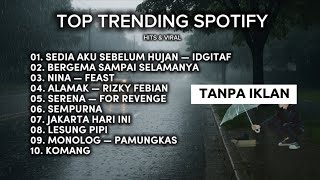 Download lagu TOP TRENDING SPOTIFY INDONESIA 2025 || IDGITAF - SEDIA AKU SEBELUM HUJAN mp3