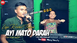 Download lagu AYI MATO DARAH (Cover) - Lagu Kerinci VERSI BARU‼️‼️#BitoHartores mp3