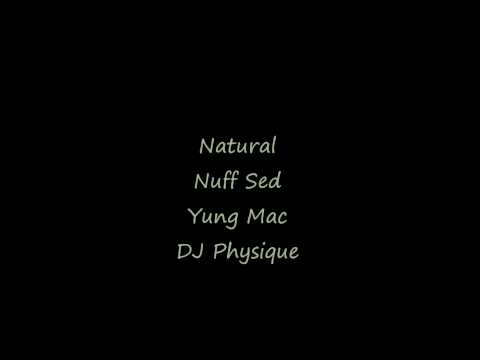 Natural, Nuff Sed, Yung Mac, DJ Physique- In my zo