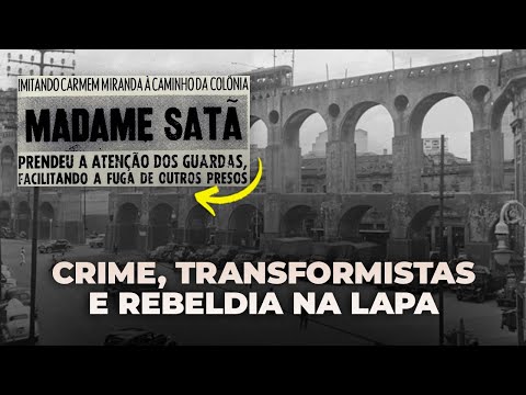 FROM CRIME TO LEGEND: THE UNTOLD STORY OF MADAME SATÃ, RIO DE JANEIRO'S FIRST ROGUE