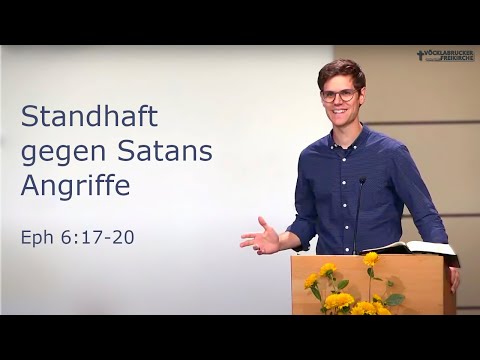 Standhaft gegen Satans Angriffe durch das Heil und das Wort – Eph 6:17-20
