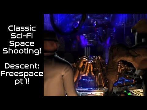 A Sci-Fi Space Shooter Classic! Let's Play Descent: Freespace, part 1!