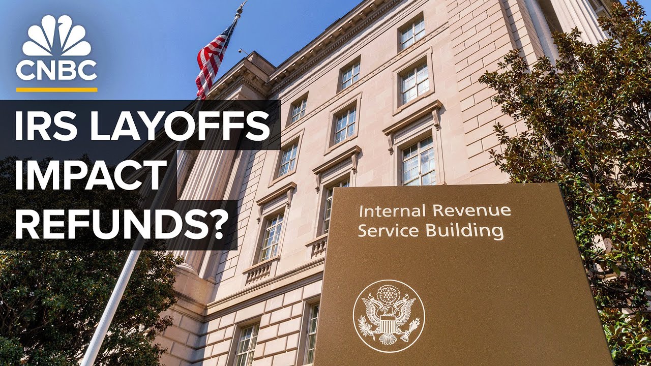 IRS layoffs impact refunds?