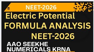 Electric Potential||Chapter Review|| Formula Analysis||NEET-2026||AAO SEEKHE NUMERICALS KRNA