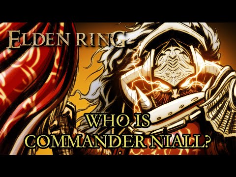 Elden Ring Lore - Who Is Commander Niall?