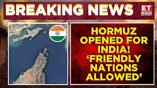 BREAKING NEWS: Iran Opens Strait Of Hormuz For India! | Only 5 'Friendly' Nations Allowed Passage