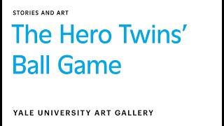 The Hero Twins’ Ball Game