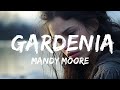 Mandy Moore - Gardenia (AUDIO)