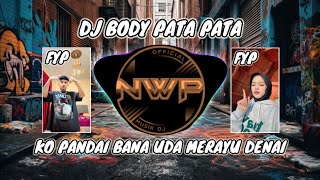 Download lagu DJ KO PANDAI BANA UDA MARAYU DENAI - BODY PATA PATA X STECU STECU VIRAL TIK TOK FULL BASS mp3