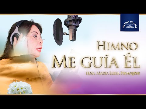 ♪♪ Himno: Me guía Él ♪♪ - Hna. María Luisa Piraquive, #IDMJI