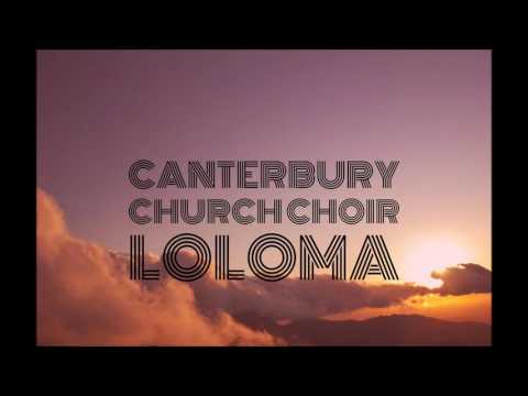 Canterbury Church Choir - Loloma