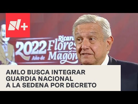 AMLO buscará decreto para integrar a la Guardia Nacional a la Sedena - En Punto