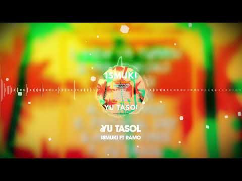 Ismuki & Ramo - Yu Tasol ( Audio)