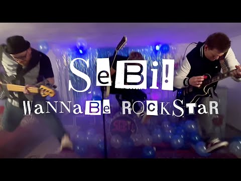 SEBi! - Wannabe Rockstar (Official Video)