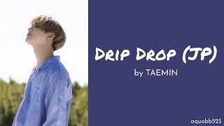 Taemin - Drip Drop (JP) (Kan/Rom/Eng)