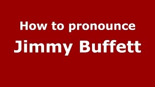 How to pronounce Jimmy Buffett