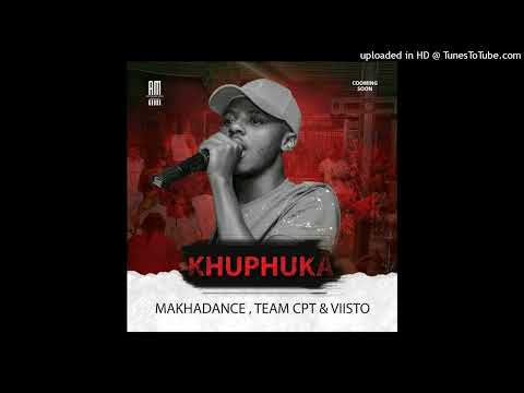 Makhadance & Team Cpt & Viisto - Khuphuka
