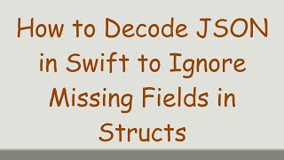 Download the video "How to Decode JSON in Swift to Ignore Missing Fields in Structs"