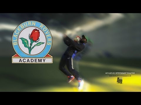 Blackburn Rovers Academy - Dex Klan Dev Entertainment Production