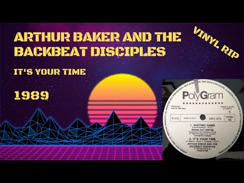 Arthur Baker And The Backbeat Disciples - It's Your Time (1989)