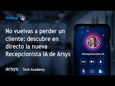 Webinar: No vuelvas a perder un cliente: descubre en directo la nueva Recepcionista IA de Arsys