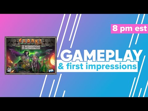 Clank! Legacy Acquisitions Incorporated & First Impressions