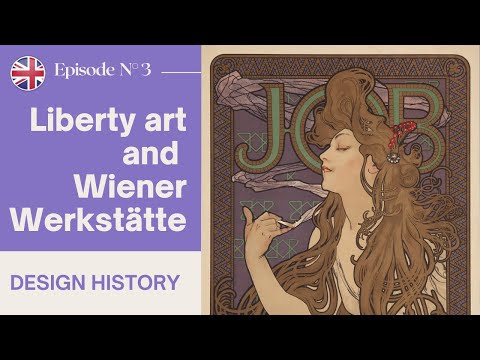 Liberty art and | Wiener  Werkstätte |  Michael Thonet | Episode N°3 | Design History