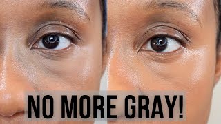 NO MORE GRAY UNDER EYES! Conceal Dark Circles Without Turning Gray/Ashy | Prevent Gray Under Eyes