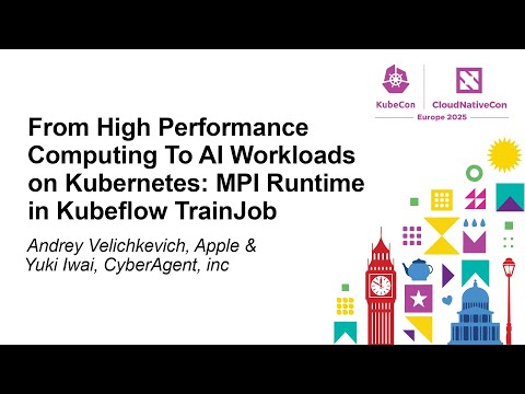 From High Performance Computing To AI Workloads on Kubernetes: M... Andrey Velichkevich, & Yuki Iwai