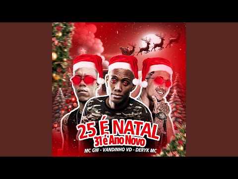 25 É Natal 31 É Ano Novo