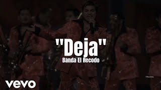 Banda El Recodo - Deja (LETRA)
