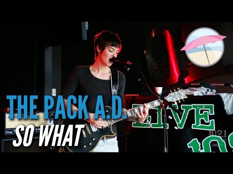 The Pack A.D. - So What (Live at the Edge)