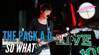 The Pack A.D. - So What (Live at the Edge)