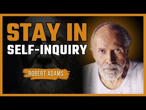Robert Adams - Stay in Self-Inquiry | The Key to Inner Enlightenment