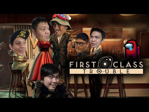 A CLASSIER AMONG US - FIRST CLASS TROUBLE - PART 1