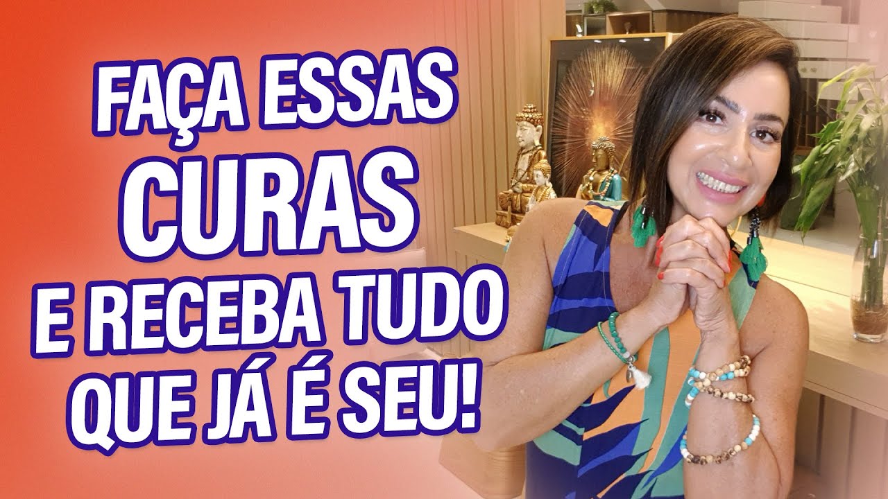 FAÇA ESSAS CURAS E RECEBA TUDO QUE JÁ É SEU!