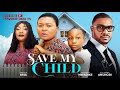 SAVE MY CHILD New Movie Nigerian Movies Latest 2025 Full Movies Favour Oma Eucharia AnunobI