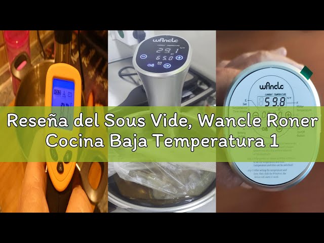 Vídeo relacionado con Sous Vide, Wancle Roner Cocina Baja Temperatura 1100W Inmersión a Prueba de Agua IPX7 Circuladores Con función de reserva, fácil de almacenar