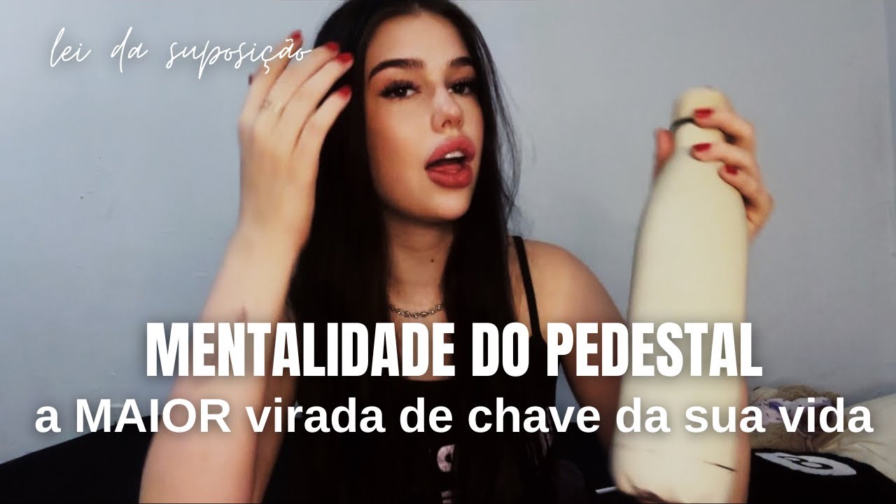MENTALIDADE DO PEDESTAL: entenda tudo!