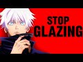 Please Stop GLAZING Gojo
