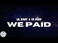 Lil Baby x 42 Dugg - We paid (Lyrics)