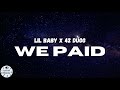 Lil Baby X 42 Dugg We Paid Lyrics
