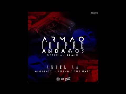 Anuel AA Ft. Pusho y Almighty - Armao 100pre Andamos [Official Remix]
