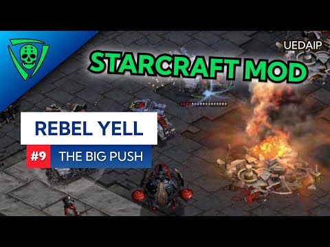 UEDAIP StarCraft - Rebel Yell - The Big Push
