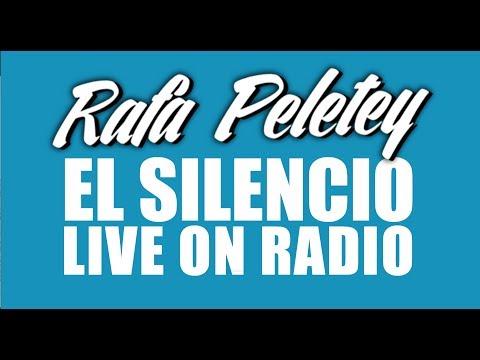 Rafa Peletey. El Silencio (Live on Radio)