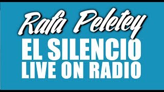 Rafa Peletey. El Silencio (Live on Radio)