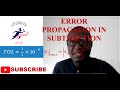 HOW TO FIND THE ERROR IN SUBTRACTION OF TWO OR MORE NUMBERS NUMERICAL METHODS