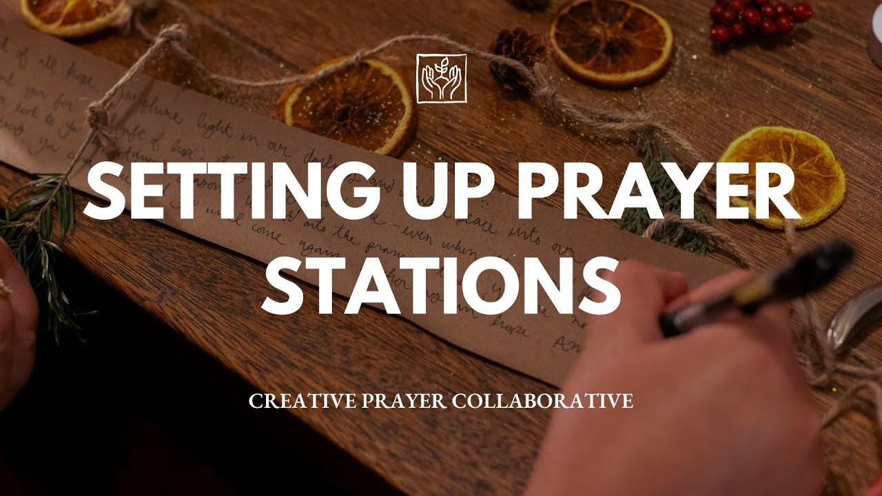 How to Create Powerful, Engaging Prayer Stations