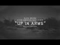 Blake Brown and the American Dust Choir "Up In Arms"